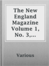 Imagen de portada para The New England Magazine Volume 1, No. 3, March, 1886
